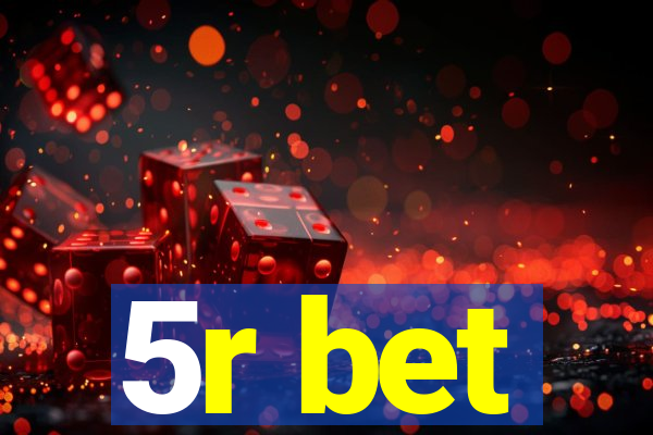 5r bet